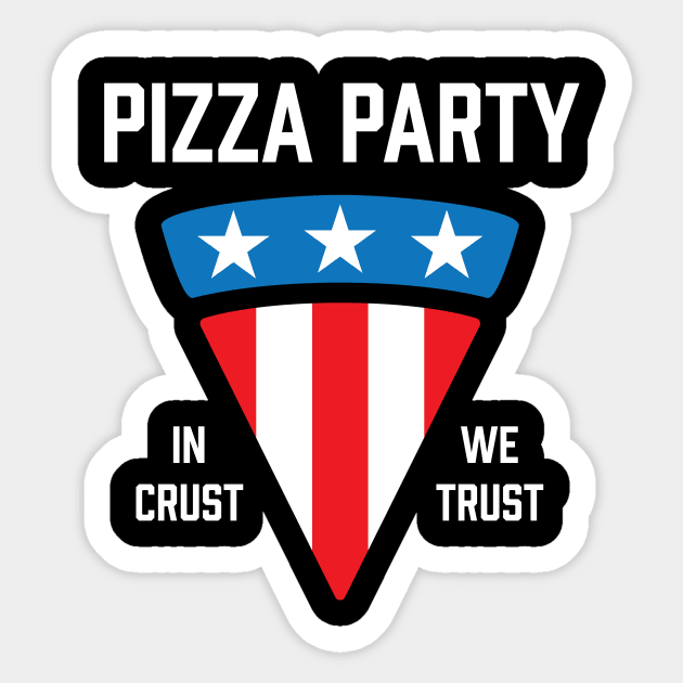 Pizza Party In Crust We Trust Sticker by fromherotozero